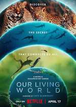 Watch Our Living World Megashare