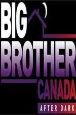 Watch Big Brother Canada After Dark Megashare