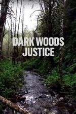 Watch Dark Woods Justice Megashare