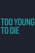 Watch Too Young to Die Megashare
