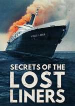 Watch Secrets of the Lost Liners Megashare