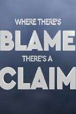 Watch Where There's Blame, There's a Claim Megashare