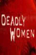 Watch Deadly Women (UK) Megashare
