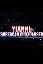 Watch Yianni: Supercar Customiser Megashare