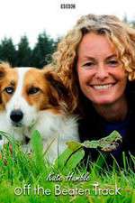 Watch Kate Humble: Off the Beaten Track Megashare