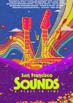 Watch San Francisco Sounds: A Place in Time Megashare