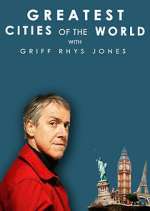 Watch Greatest Cities of the World with Griff Rhys Jones Megashare