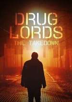 Watch Drug Lords: The Takedown Megashare