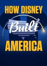 Watch How Disney Built America Megashare