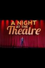 Watch A Night at the Theatre Megashare