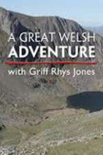 Watch A Great Welsh Adventure with Griff Rhys Jones Megashare