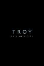 Watch Troy: Fall of a City Megashare