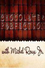 Watch Chocolate Perfection with Michel Roux Jr Megashare
