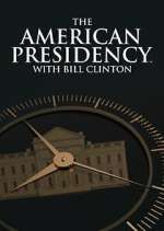 Watch The American Presidency with Bill Clinton Megashare