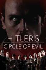 Watch Hitlers Circle of Evil Megashare