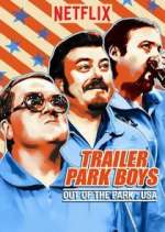 Watch Trailer Park Boys: Out of the Park: USA Megashare