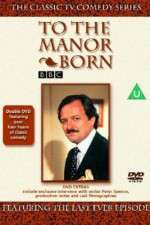 Watch To the Manor Born Megashare
