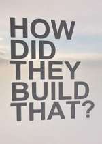 Watch How Did They Build That? Megashare