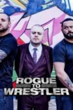 Watch Rogue to Wrestler Megashare