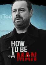 Watch Megashare Danny Dyer: How to Be a Man Online