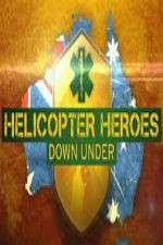 Watch Helicopter Heroes: Down Under Megashare