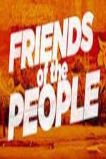 Watch Friends of the People Megashare